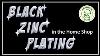 Black Zinc Plating In The Home Shop