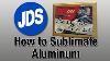 How To Sublimate Aluminum