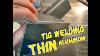 Tig Welding Thin Aluminum How To Make Tig Welding Filler Rod How To Tig Weld Aluminum